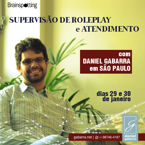 Atendimento e Supervisão de RolePlay com Daniel Gabarra em São Paulo | Janeiro de 2018