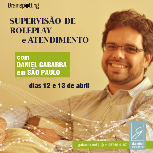Atendimento e Supervisão de RolePlay com Daniel Gabarra em São Paulo | Abril de 2018