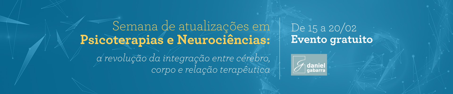 Semana de Atualizações em: Psicoterapias e Neurociências Semana de Atualizações em: Psicoterapias e Neurociências